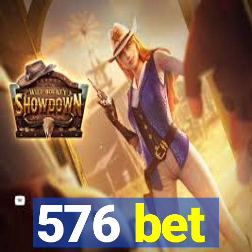 576 bet